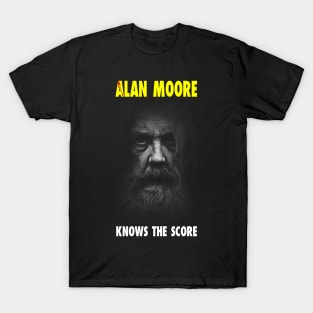 Alan Moore Knows the Score T-Shirt